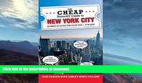 READ BOOK  The Cheap Bastard sÂ® Guide to New York City: Secrets of Living the Good Life--For