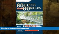 READ  60 Hikes Within 60 Miles: Philadelphia: Including Surrounding Counties and Hunterdon and