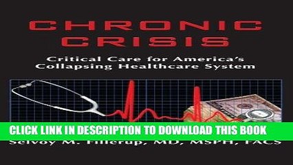 [PDF] Chronic Crisis: Critical Care for America s Collapsing Healthcare System Popular Collection