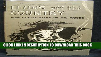 [PDF] Living Off the Country: How to Stay Alive in the Woods Popular Collection