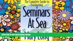 Ebook deals  The Complete Guide To Conducting Seminars At Sea  Full Ebook