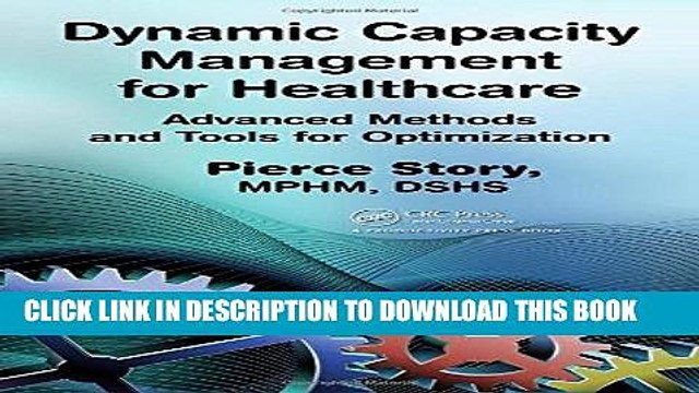 [PDF] Dynamic Capacity Management for Healthcare: Advanced Methods and Tools for Optimization Full