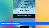 Ebook Best Deals  Views from a Cruise: Solo around the World (Solo Travel Chronicles) (Volume 2)