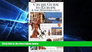 Ebook Best Deals  Eyewitness Travel Guide to Cruise Guide to Europe   The Mediterranean  Buy Now