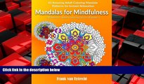 FREE DOWNLOAD  Mandalas For Mindfulness: 65 Amazing Adult Coloring Mandala Patterns for Instant