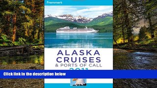 Ebook deals  Frommer s Alaska Cruises and Ports of Call 2011 (Frommer s Cruises)  Most Wanted