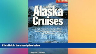 Ebook Best Deals  Fielding s Alaska Cruises and the Inside Passage: The Most In-Depth Guide to
