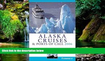Ebook Best Deals  Frommer s Alaska Cruises   Ports of Call 2006 (Frommer s Cruises)  Buy Now
