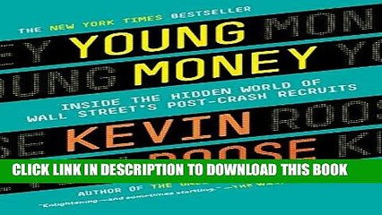 [PDF] FREE Young Money: Inside the Hidden World of Wall Street s Post-Crash Recruits [Download]