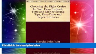 Ebook deals  Choosing the Right Cruise for You: Easy-To-Read, Time and Money-Saving Tips,
