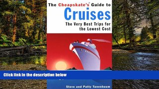 Must Have  The Cheapskate s Guide to Cruises: The Very Best Trips for the Lowest Cost  Most Wanted