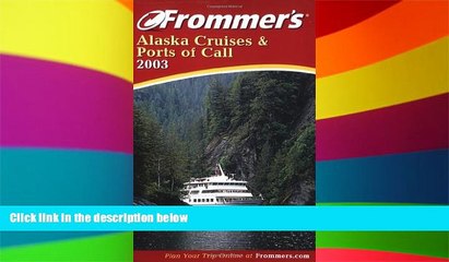 Ebook deals  Frommer s Alaska Cruises and Ports of Call 2003 (Frommer s Cruises)  Buy Now