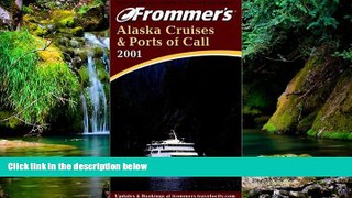 Ebook Best Deals  Frommer s Alaska Cruises   Ports of Call 2001 (Frommer s Cruises)  Most Wanted
