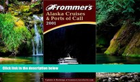 Ebook Best Deals  Frommer s Alaska Cruises   Ports of Call 2001 (Frommer s Cruises)  Most Wanted