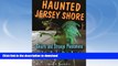 READ  Haunted Jersey Shore: Ghosts and Strange Phenomena of the Garden State Coast (Haunted