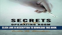 [PDF] Secrets from the Operating Room: My Experiences, Observations, and Reflections as a Surgical