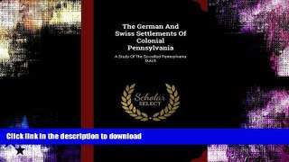 READ  The German And Swiss Settlements Of Colonial Pennsylvania: A Study Of The So-called