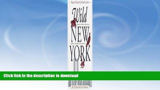 FAVORITE BOOK  Wild New York: A Guide to the Wildlife, Wild Places and Natural Phenomena of New