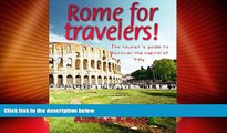 Buy NOW  Rome for travelers!: The touristÂ´s guide to discover the capital of Italy (rome travel