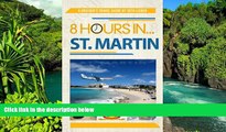 Ebook deals  8 Hours in St. Martin - A Cruiser s Guide  Buy Now