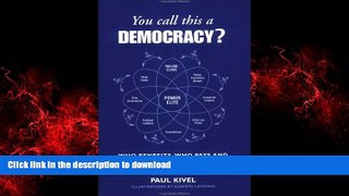 Read books  You Call This Democracy?: : Who Benefits, Who Pays, Who Really Decides online