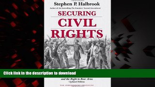 Best books  Securing Civil Rights: Freedmen, the Fourteenth Amendment, and the Right to Bear Arms,