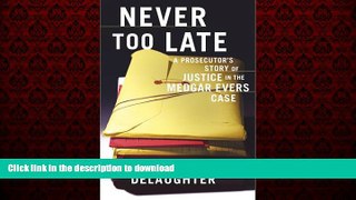 Best books  Never Too Late : A Prosecutor s Story of Justice in the Medgar Evars Case