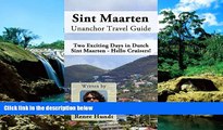 Ebook Best Deals  Sint Maarten Unanchor Travel Guide - Two Exciting Days in Dutch Sint Maarten -