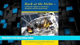 Buy NOW  Back at the helm - sailing the Yaghan to Antarctica, Patagonia and the South Pacific
