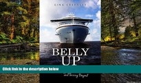 Must Have  Belly Up: Surviving and Thriving Beyond a Cruise Gone Bad  Most Wanted