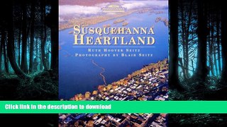 READ BOOK  Susquehanna Heartland (Pennsylvania s Cultural and Natural Heritage) FULL ONLINE
