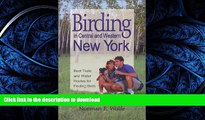 READ BOOK  Birding in Central   Western New York : Best Trails   Water Routes for Finding Birds