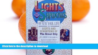 READ BOOK  Lights and Shadows of New York Life: Or the Sights and Sensations of the Great City