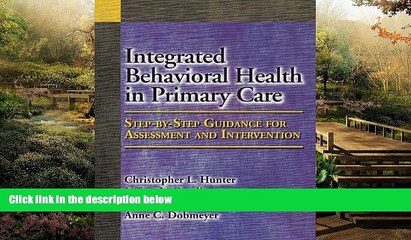 Must Have  Integrated Behavioral Health in Primary Care: Step-By-Step Guidance for Assessment and