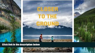 Ebook Best Deals  Closer to the Ground: An Outdoor Family s Year on the Water, In the Woods and at