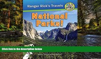 Must Have  Ranger Rick: National Parks! (Ranger Rick s Travels)  Most Wanted