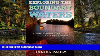 Ebook deals  Exploring the Boundary Waters: A Trip Planner and Guide to the BWCAW  Buy Now