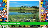 Must Have  The Face of Connecticut: People, Geology, and the Land (Bulletin 110, State Geological