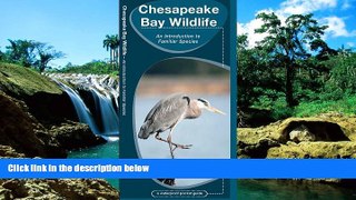 Must Have  Chesapeake Bay Wildlife (Pocket Naturalist Guide Series)  Full Ebook