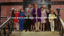 Willy Wonka & the Chocolate Factory Full Movie Streaming