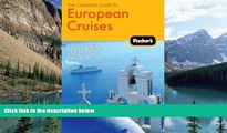 Best Buy Deals  Fodor s The Complete Guide to European Cruises (Travel Guide)  Full Ebooks Best