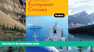 Best Buy Deals  Fodor s The Complete Guide to European Cruises (Travel Guide)  Full Ebooks Best