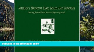 Best Deals Ebook  America s National Park Roads and Parkways: Drawings from the Historic American