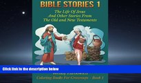 FREE PDF  Bible Stories 1: The Life Of Jesus And Other Stories From The Old and New Testaments