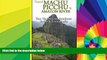 Must Have  Machu Picchu   Amazon River: Traveling Safely, Economically and Ecologically.  Buy Now