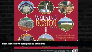 READ BOOK  Walking Boston: 34 Tours Through Beantown s Cobblestone Streets, Historic Districts,