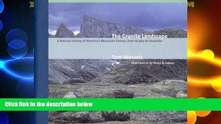 Buy NOW  The Granite Landscape: A Natural History of America s Mountain Domes, from Acadia to
