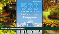 Ebook deals  Frommer s 500 Places to See Before They Disappear  Most Wanted