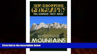 Best Buy Deals  Jaw-Dropping Geography: Fun Learning Facts About Marvelous Mountains: Illustrated