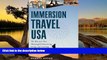 Big Deals  Immersion Travel USA: The Best and Most Meaningful Volunteering, Living, and Learning